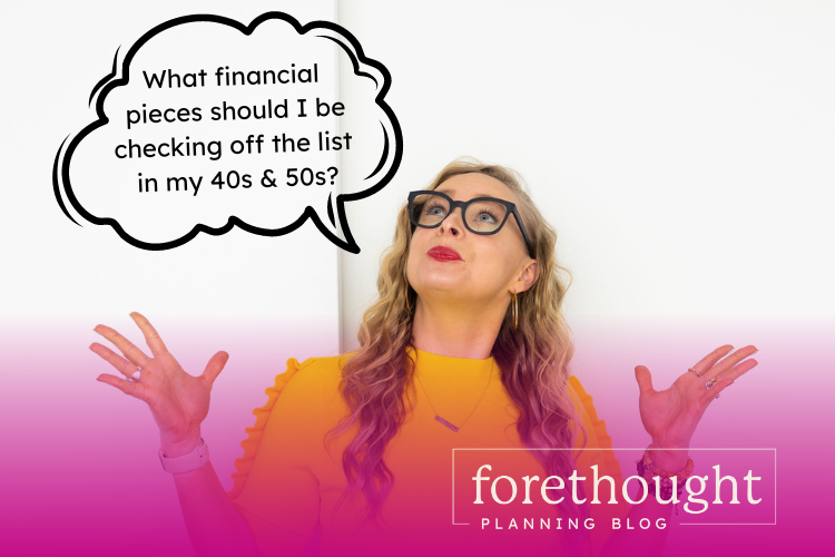 Ep 89: Your Financial Plan and Checklist for your 40's and 50's
